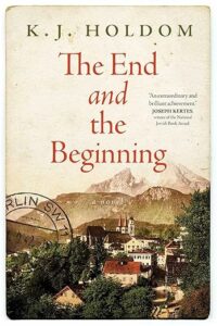 The End and the Beginning by K.J. Holdom cover image.