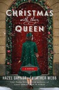 Christmas With the Queen by Hazel Gaynor and Heather Webb cover image.