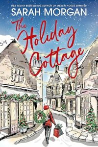 The Holiday Cottage by Sarah Morgan cover image.