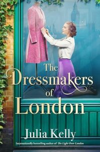 The Dressmakers of London by Julia Kelly cover image.