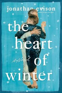 The Heart of Winter by Jonathan Evison cover image.